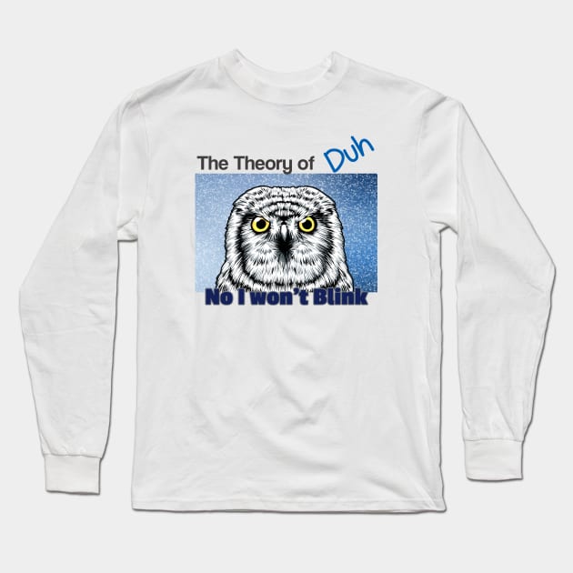 Theory of Duh Long Sleeve T-Shirt by WithCharity